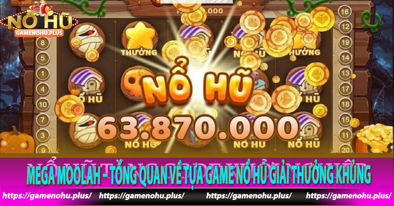 Mega Moolah – Tổng Quan Về Tựa Game Nổ Hũ Giải Thưởng Khủng 